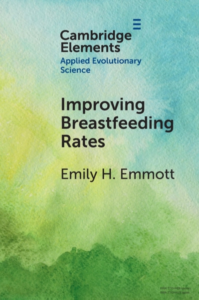 Improving Breastfeeding Rates : Evolutionary Anthropological Insights for Public Health
