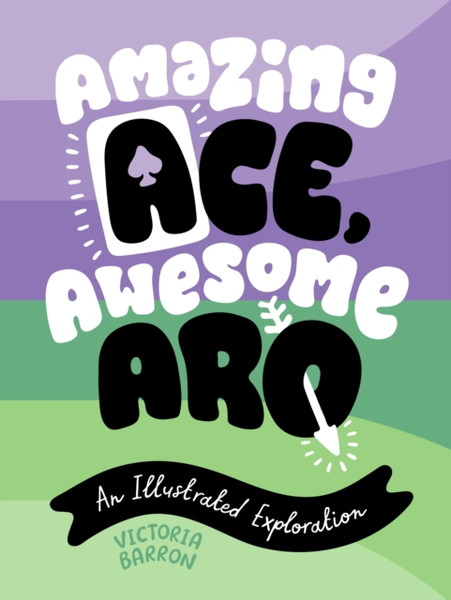 Amazing Ace, Awesome Aro : An Illustrated Exploration