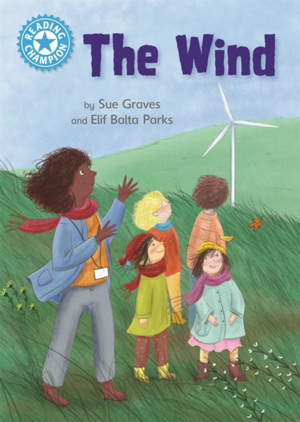 Reading Champion: The Wind : Independent Reading Non-Fiction Blue 4