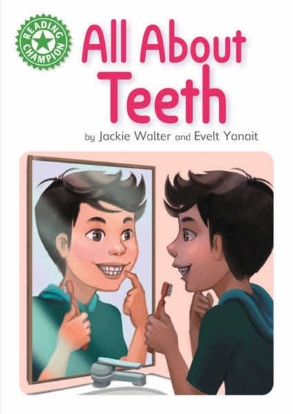 Reading Champion: All About Teeth : Independent Reading Green 5 Non-fiction
