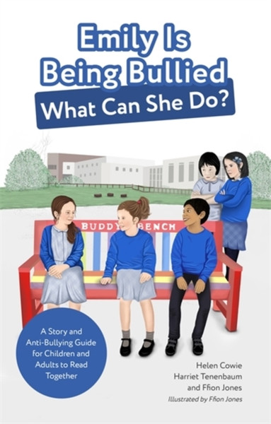 Emily Is Being Bullied, What Can She Do? : A Story and Anti-Bullying Guide for Children and Adults to Read Together