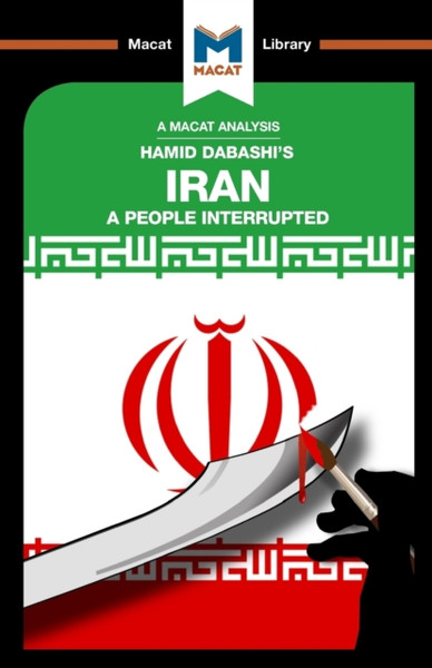 An Analysis of Hamid Dabashi's Iran : A People Interrupted