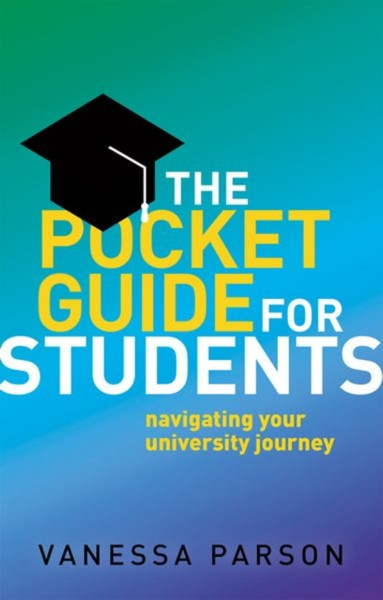 The Pocket Guide for Students : Navigating Your University Journey