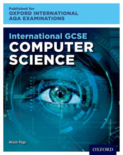 Oxford International AQA Examinations: International GCSE Computer Science