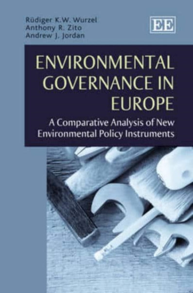 Environmental Governance in Europe : A Comparative Analysis of New Environmental Policy Instruments
