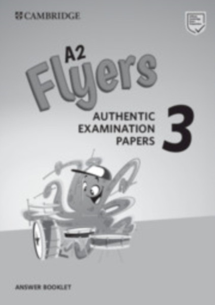 A2 Flyers 3 Answer Booklet : Authentic Examination Papers