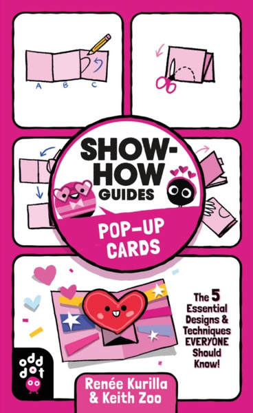 Show-How Guides: Pop-Up Cards : The 5 Essential Designs & Techniques Everyone Should Know!