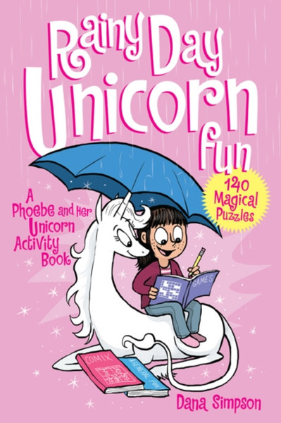 Rainy Day Unicorn Fun : A Phoebe and Her Unicorn Activity Book