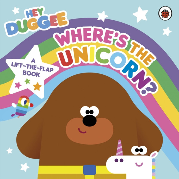 Hey Duggee: Where's the Unicorn: A Lift-the-Flap Book : A Lift-the-Flap Book