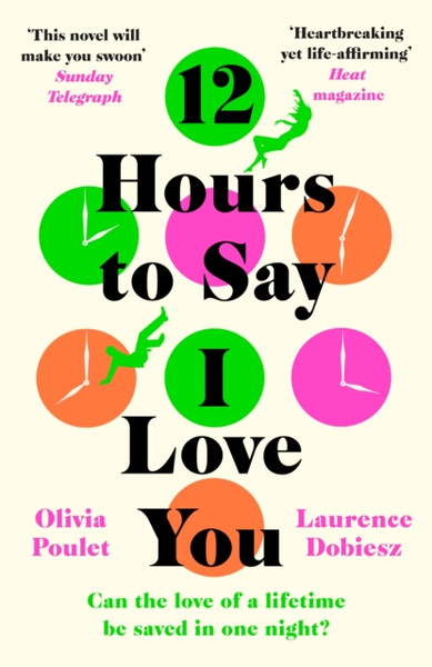 12 Hours To Say I Love You : Emotional and uplifting, escape in 2023 with the most romantic debut fiction novel
