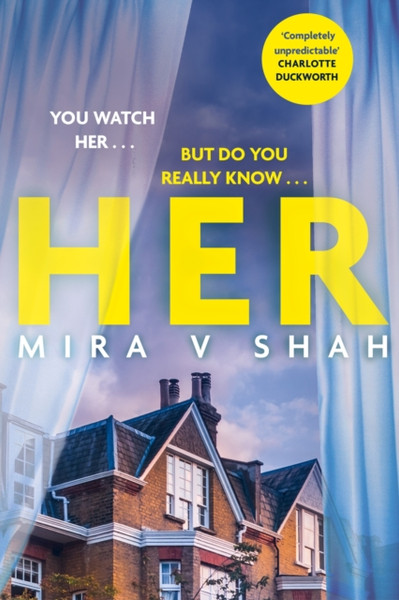 Her : An unputdownable psychological thriller with an ending you will never see coming