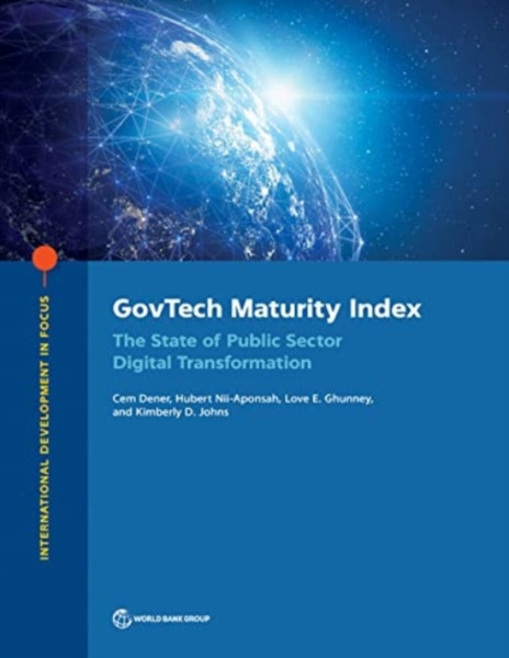 GovTech Maturity Index : The State of Public Sector Digital Transformation