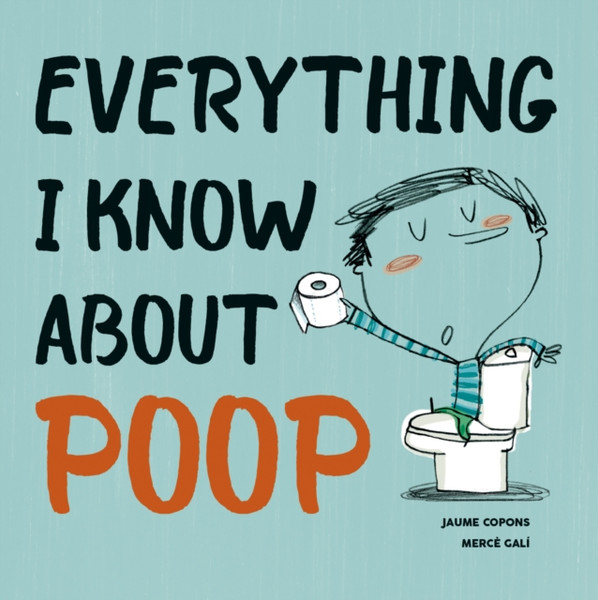 Everything I Know About Poop
