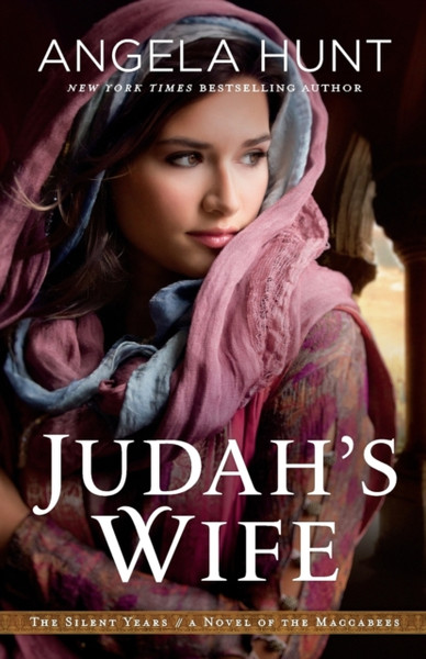 Judah`s Wife - A Novel of the Maccabees