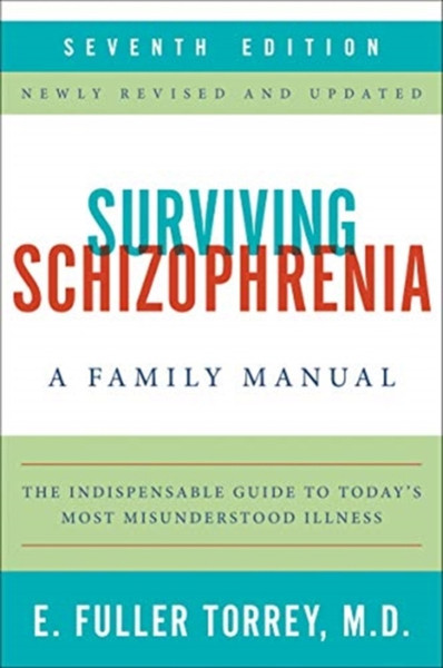 Surviving Schizophrenia : A Family Manual