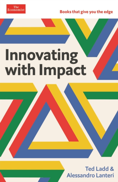 Innovating with Impact : Economist Edge: books that give you the edge