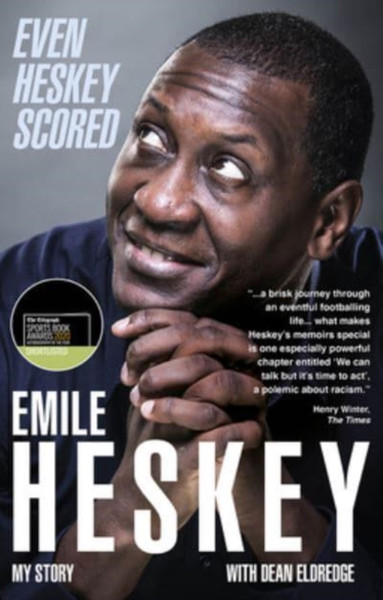 Even Heskey Scored : Emile Heskey, My Story