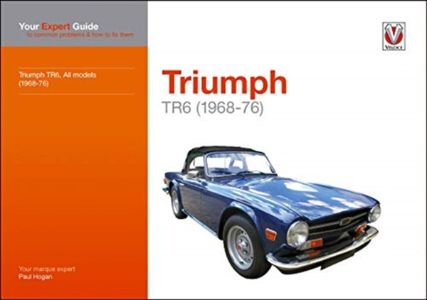 Triumph TR6 : Your Expert Guide to Common Problems & How to Fix Them