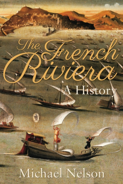 The French Riviera : A History