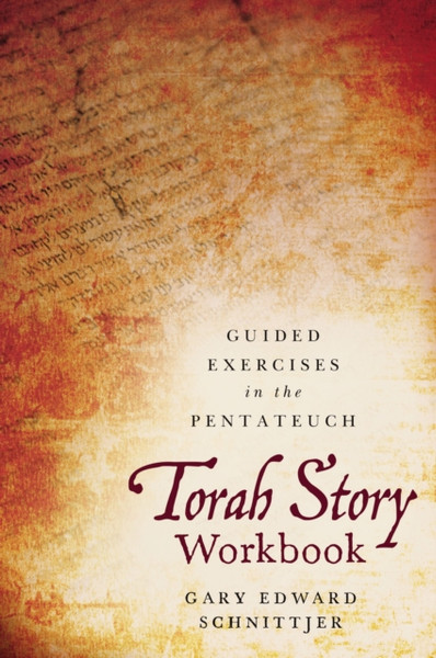 Torah Story Workbook : Guided Exercises in the Pentateuch
