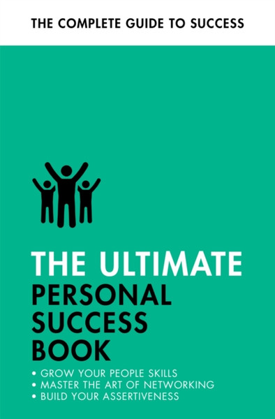 The Ultimate Personal Success Book : Make an Impact, Be More Assertive, Boost your Memory