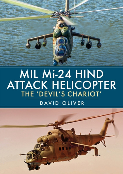Mil Mi-24 Hind Attack Helicopter : The 'Devil's Chariot'