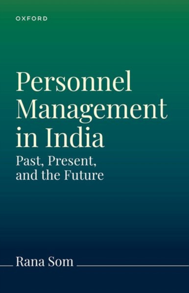 Personnel Management in India and Worldwide : The Past, Present, and Future