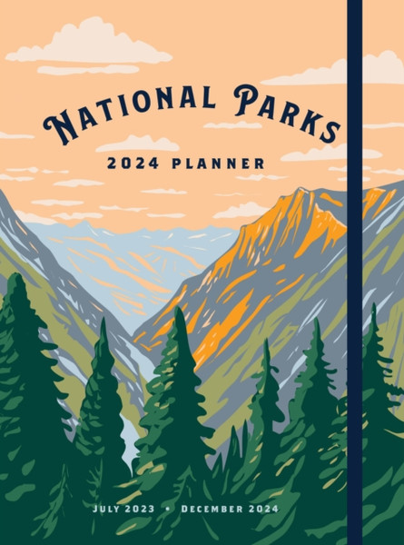 National Parks 2024 Weekly Planner : July 2023 - December 2024