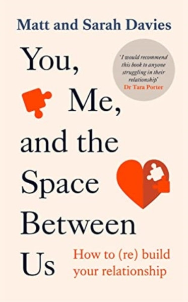 You, Me and the Space Between Us : How to (Re)Build Your Relationship