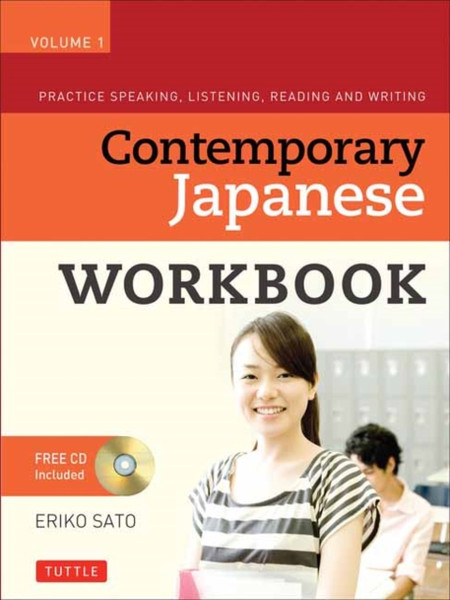 Contemporary Japanese Workbook Volume 1 : Practice Speaking, Listening, Reading and Writing Second Edition(Audio CD Included)