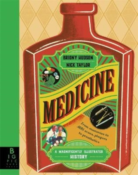 Medicine : A Magnificently Illustrated History