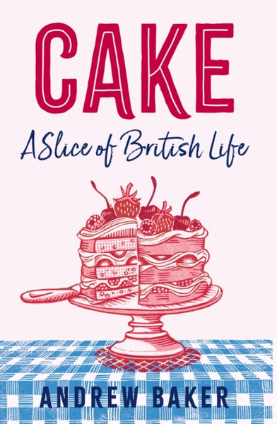 Cake : A Slice of Life