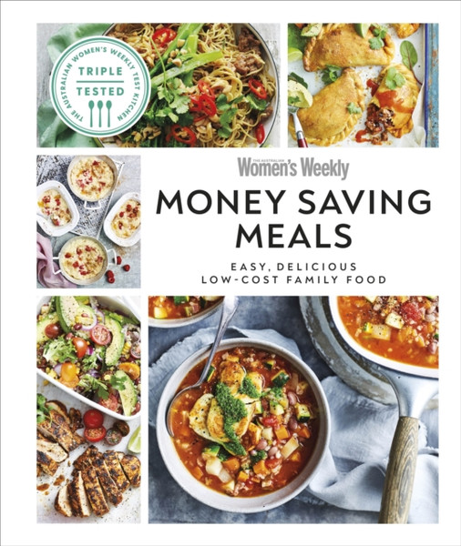 Australian Women's Weekly Money-saving Meals : Easy, Delicious Low-cost Family Food