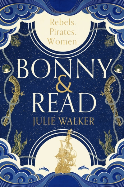 Bonny & Read : The stunning new feminist historical novel for 2022