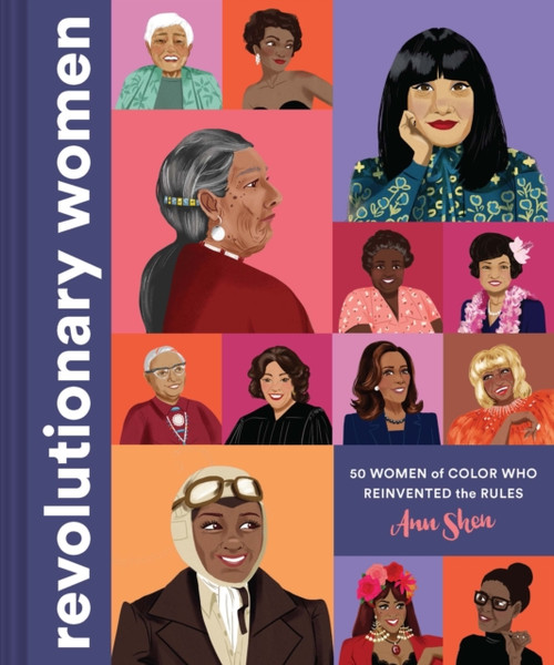 Revolutionary Women : 50 Women of Color who Reinvented the Rules