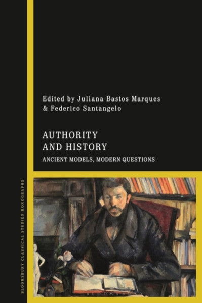Authority and History : Ancient Models, Modern Questions