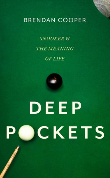 Deep Pockets : Snooker and the Meaning of Life