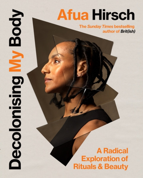 Decolonising My Body : A Radical Exploration of Beauty and Self-Care Rituals Around the World