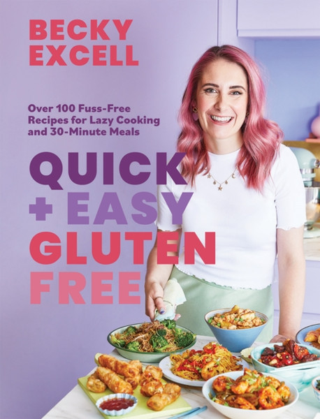 Quick and Easy Gluten Free (The Sunday Times Bestseller) : Over 100 Fuss-Free Recipes for Lazy Cooking and 30-Minute Meals
