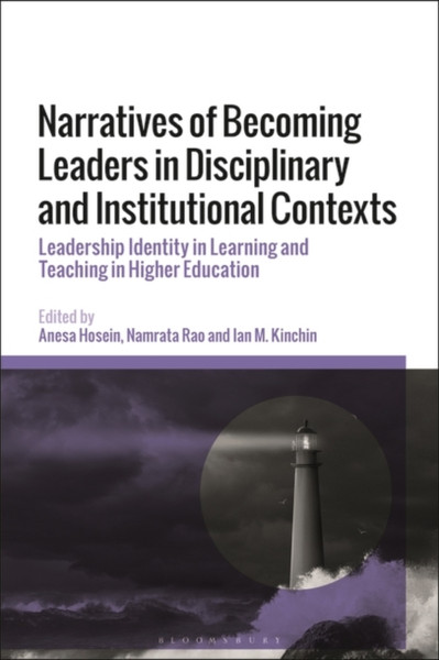 Narratives of Becoming Leaders in Disciplinary and Institutional Contexts : Leadership Identity in Learning and Teaching in Higher Education