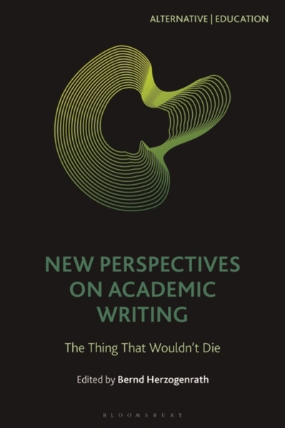 New Perspectives on Academic Writing : The Thing That Wouldn't Die