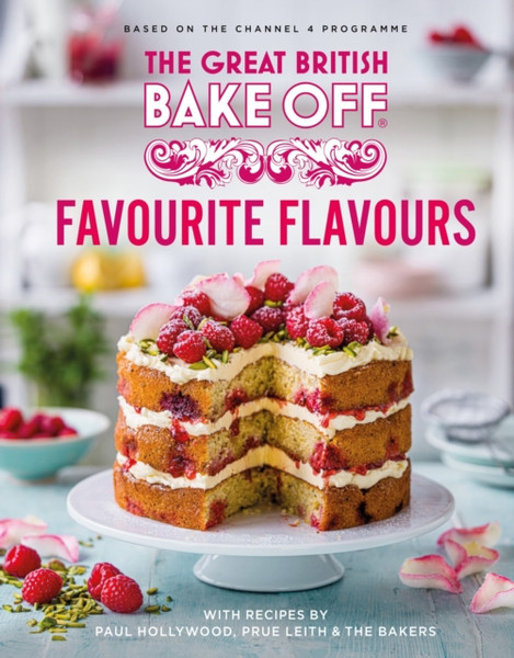 The Great British Bake Off: Favourite Flavours : The official 2022 Great British Bake Off book