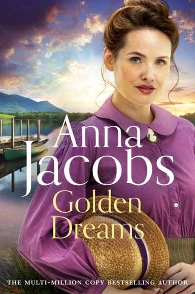 Golden Dreams : Book 2 in the gripping new Jubilee Lake series from beloved author Anna Jacobs
