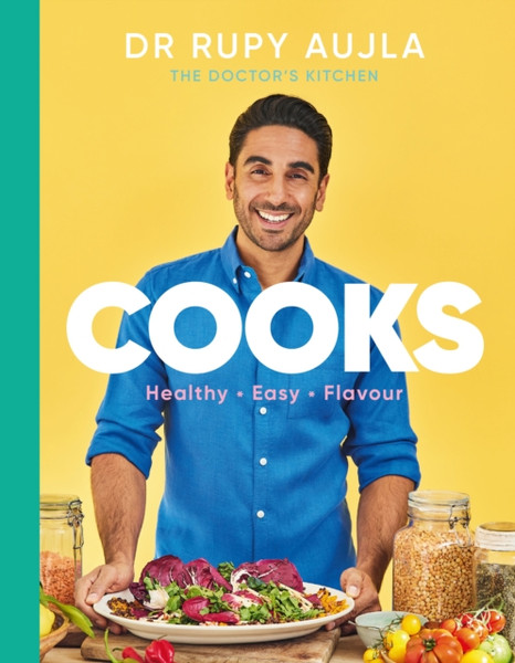 Dr Rupy Cooks : Over 100 easy, healthy, flavourful recipes