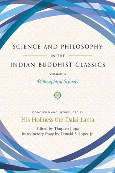 Science and Philosophy in the Indian Buddhist Classics, Vol. 3 : Philosophical Schools