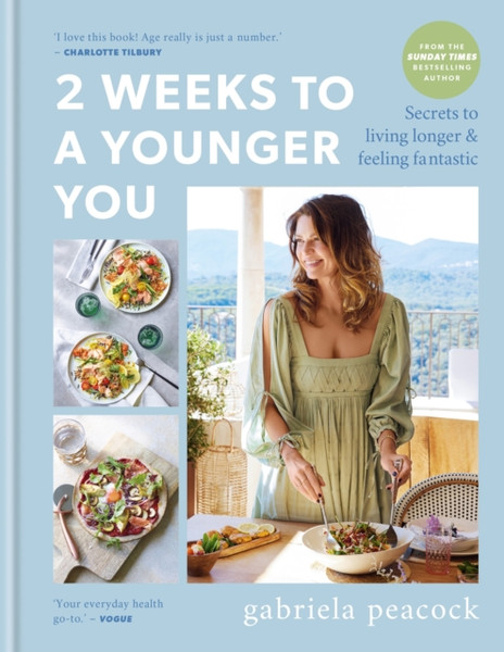 2 Weeks to a Younger You : Secrets to Living Longer and Feeling Fantastic