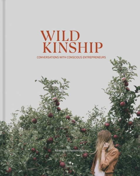 Wild Kinship : Conversations with Conscious Entrepreneurs