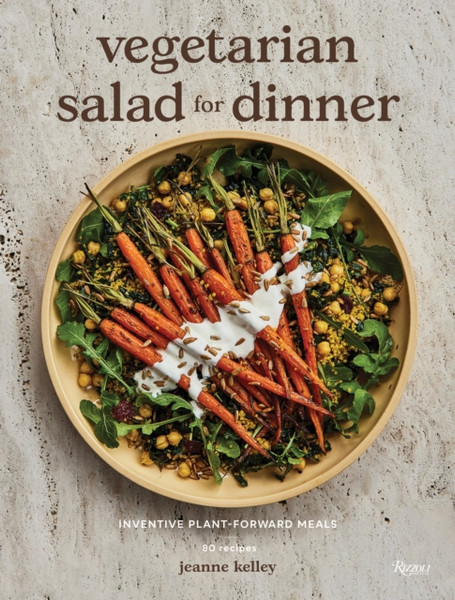 Vegetarian Salad for Dinner : Inventive Plant-Forward Meals
