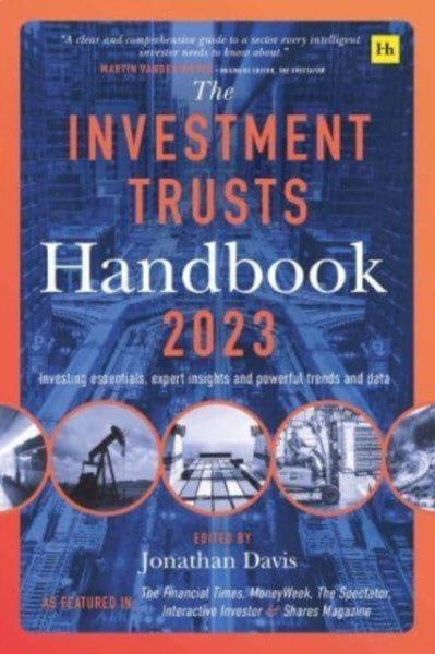 The Investment Trust Handbook 2023 : Investing essentials, expert insights and powerful trends and data