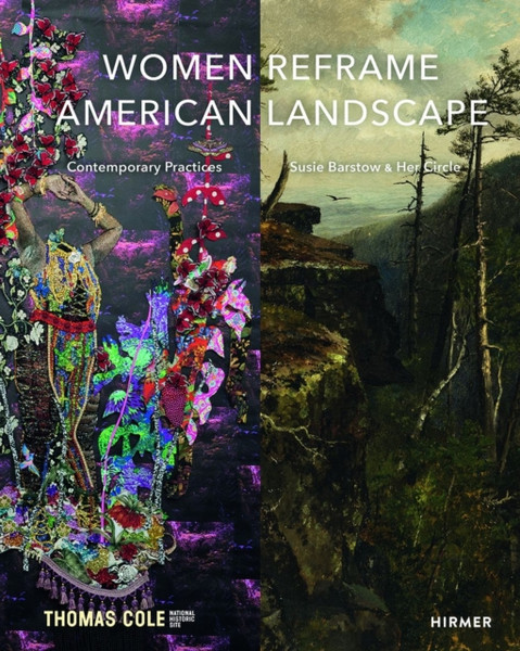 Women Reframe American Landscape : Susie Barstow and her Circle - Contemporary Practices